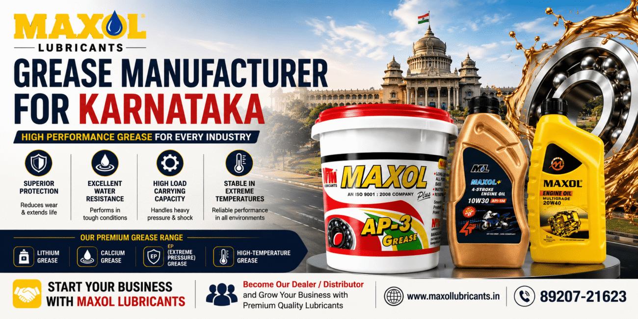 Grease Manufacturer for Karnataka – Quality Lubrication Solutions by Maxol Lubricants
