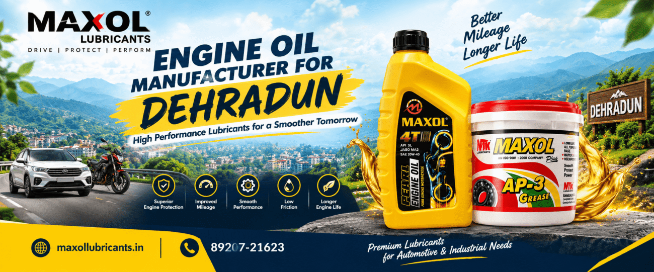Engine Oil Manufacturer for Dehradun - Maxol Lubricants